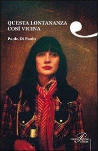 Questa lontananza così vicina - Paolo Di Paolo - copertina