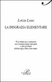 La disgrazia elementare - Letizia Leone - copertina
