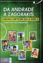 Da Andrade a Zagorakis. Bidoni e meteore della serie A