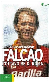 Falcão. L'ottavo re di Roma - Alessio Dimartino - copertina