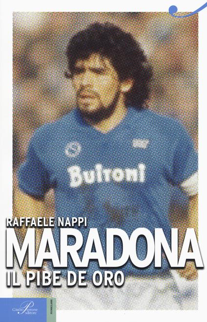Maradona. Il pibe de oro - Raffaele Nappi - copertina