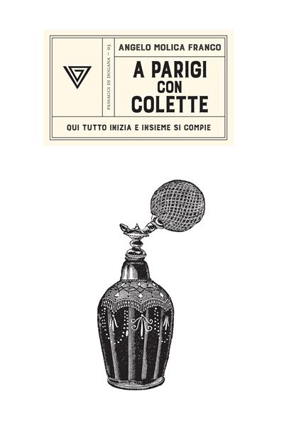 A Parigi con Colette. Qui tutto inizia e insieme si compie - Angelo Molica Franco - copertina