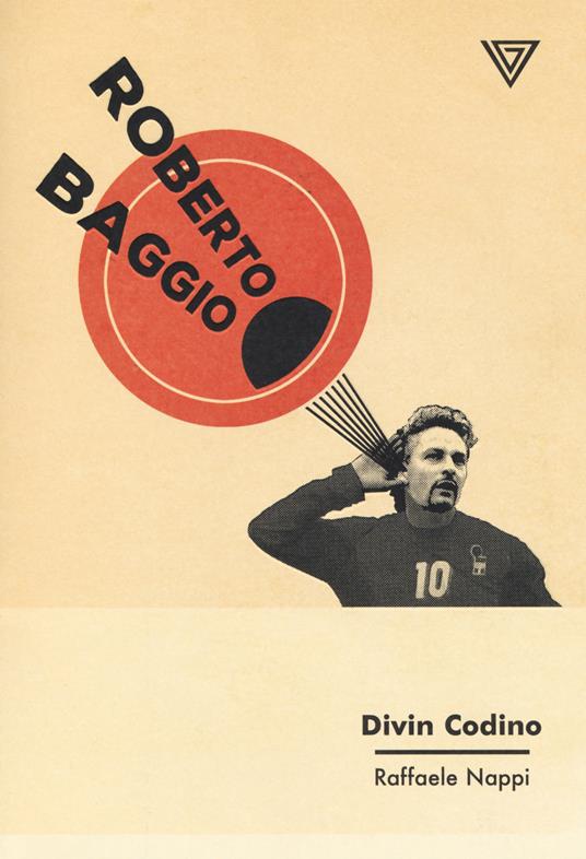 Roberto Baggio. Divin codino - Raffaele Nappi - copertina