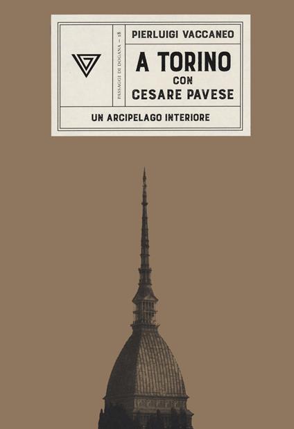 A Torino con Cesare Pavese. Un arcipelago interiore - Pierluigi Vaccaneo - copertina