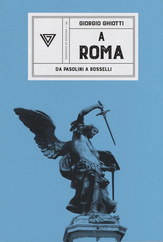 A Roma. Da Pasolini a Rossellini - Giorgio Ghiotti - copertina