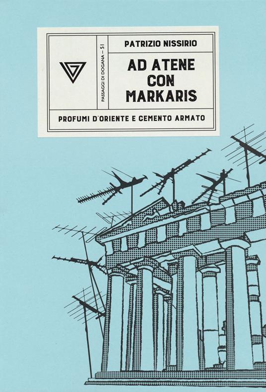 Ad Atene con Petros Markaris. Profumi d'Oriente e cemento armato - Patrizio Nissirio - copertina