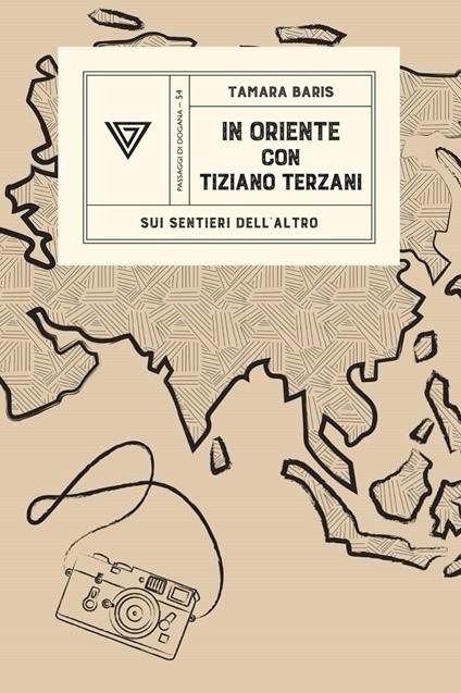 In Oriente con Tiziano Terzani - Tamara Baris - copertina