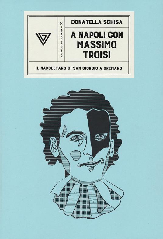 A Napoli con Massimo Troisi. Il napoletano di San Giorgio a Cremano - Donatella Schisa - copertina
