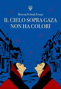 Il cielo sopra Gaza non ha colori