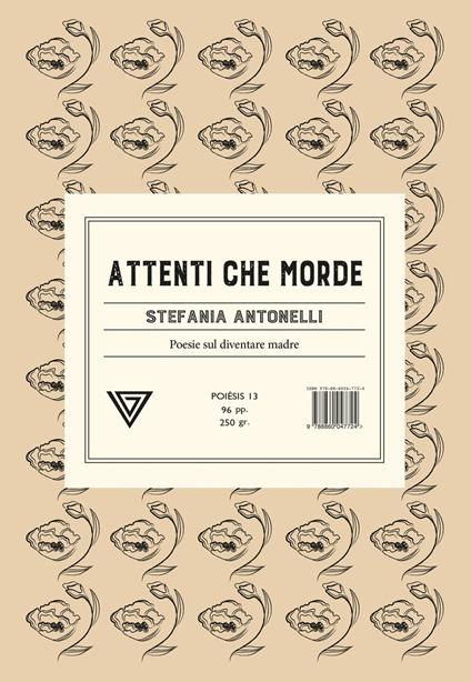 Attenti che morde. Poesie sul diventare madre - Stefania Antonelli - copertina
