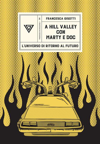 A Hill Valley con Marty e Doc. L'universo di «Ritorno al futuro» - Francesca Gisotti - copertina