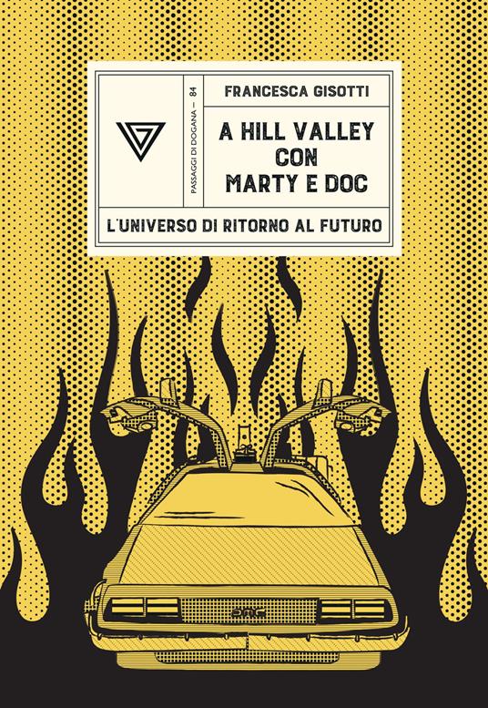 A Hill Valley con Marty e Doc. L'universo di «Ritorno al futuro» - Francesca Gisotti - copertina