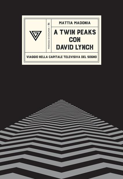A Twin Peaks con David Lynch. Viaggio nella capitale televisiva del sogno - Mattia Madonia - copertina