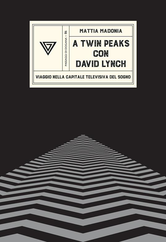 A Twin Peaks con David Lynch. Viaggio nella capitale televisiva del sogno - Mattia Madonia - copertina