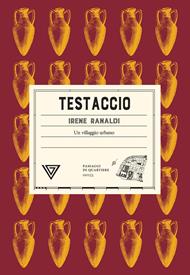 Testaccio. Un villaggio urbano