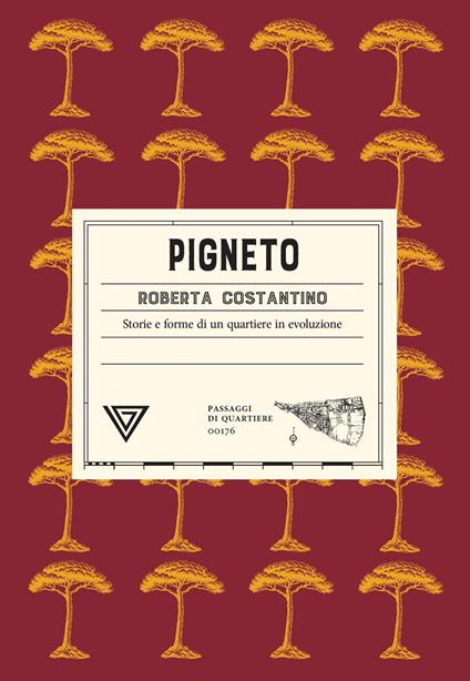 Pigneto. Storie e forme di un quartiere in evoluzione - Roberta Costantino - copertina