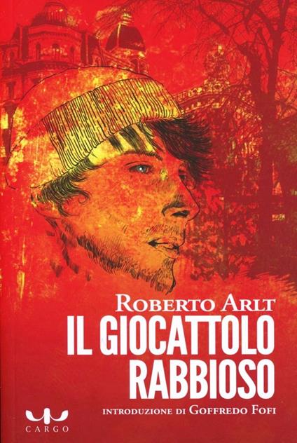 Il giocattolo rabbioso - Roberto Arlt - copertina