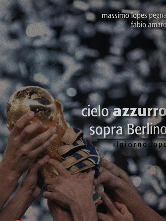 Cielo azzurro sopra Berlino - Massimo Lopes Pegna,Fabio Amaro - copertina