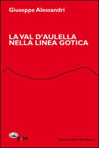 La val d'Aulella nella Linea Gotica - Giuseppe Alessandri - copertina