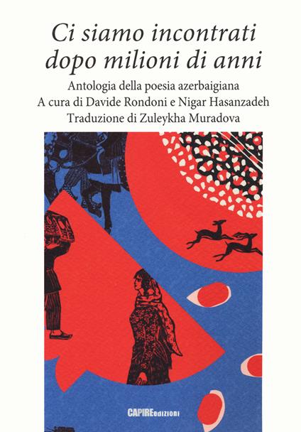 Ci siamo incontrati dopo milioni di anni. Antologia della poesia azerbaigiana - copertina