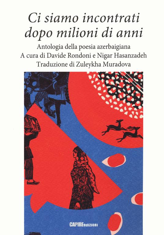 Ci siamo incontrati dopo milioni di anni. Antologia della poesia azerbaigiana - copertina