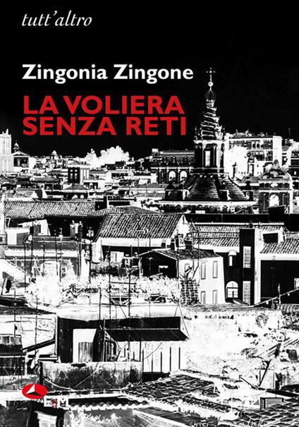 La voliera senza reti - Zingonia Zingone - copertina