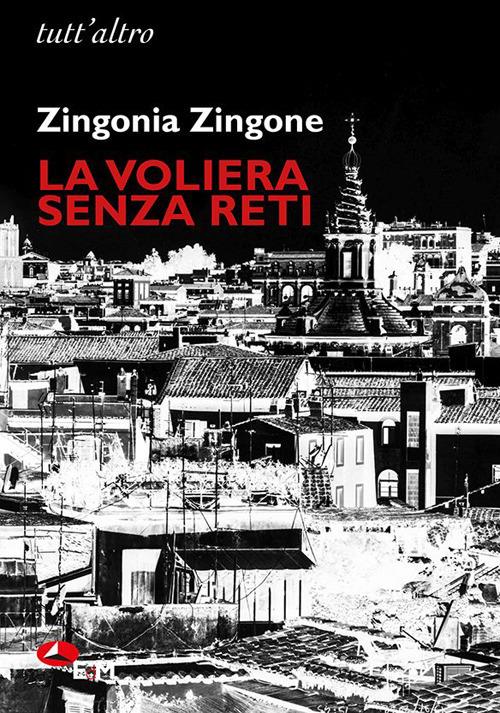 La voliera senza reti - Zingonia Zingone - copertina