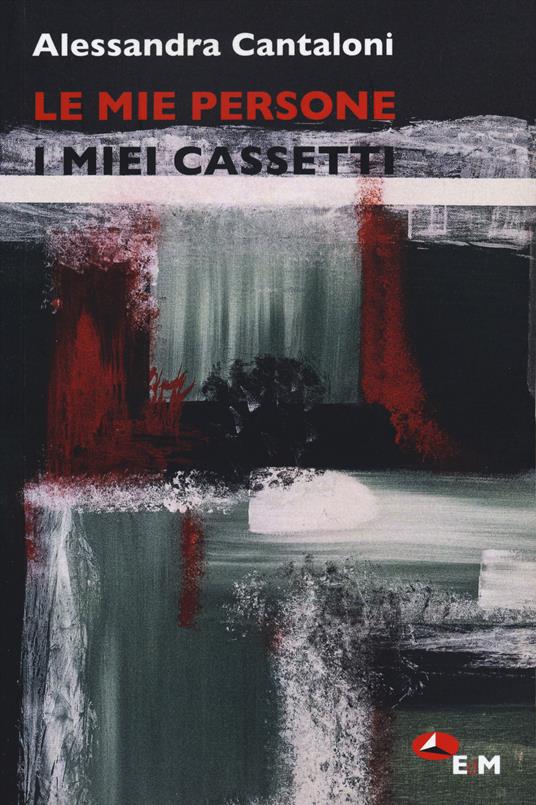 Le mie persone, i miei cassetti - Alessandra Cantaloni - copertina