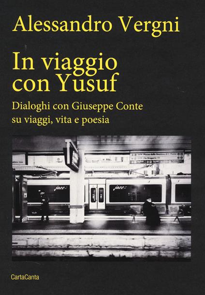 In viaggio con Yusuf. Dialoghi con Giuseppe Conte su viaggi, vita e poesia - Alessandro Vergni - copertina