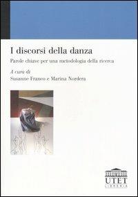I discorsi della danza. Parole chiave per una metodologia della ricerca - copertina