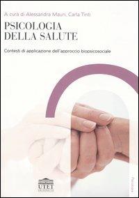 Psicologia della salute. Contesti di applicazione dell'approccio biopsicosociale - copertina
