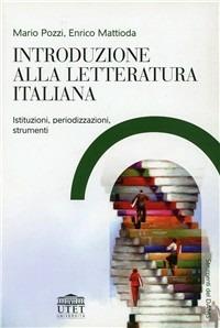 Introduzione alla letteratura italiana - Mario Pozzi,Enrico Mattioda - copertina