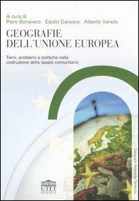 Geografie dell'Unione Europea. Temi, problemi e politiche nella costruzione dello spazio comunitario - copertina