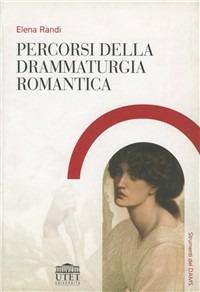 Percorsi della drammaturgia romantica - Elena Randi - copertina