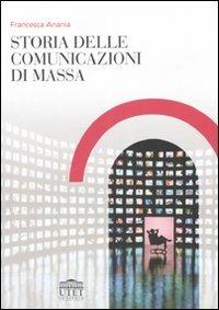 Storia delle comunicazioni di massa - Francesca Anania - copertina