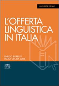 L'offerta linguistica in Italia - Enrico Borello,Maria Cecilia Luise - copertina