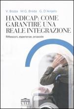 Handicap: come garantire una reale integrazione. Riflessioni, esperienze, proposte