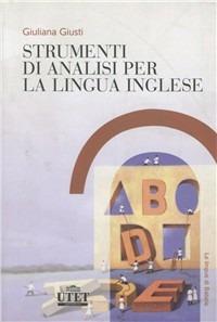 Strumenti di analisi per la lingua inglese - Giuliana Giusti - copertina