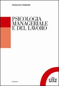 Psicologia manageriale e del lavoro - Francesco Perrone - copertina
