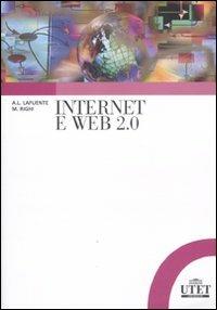 Internet e Web 2.0 - Alberto Lluch Lafuente,Marco Righi - copertina