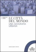 Le città del mondo. Una geografia urbana