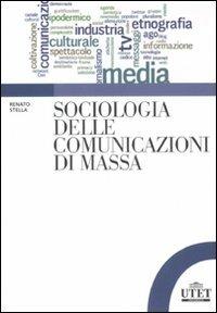 Sociologia delle comunicazioni di massa - Renato Stella - copertina