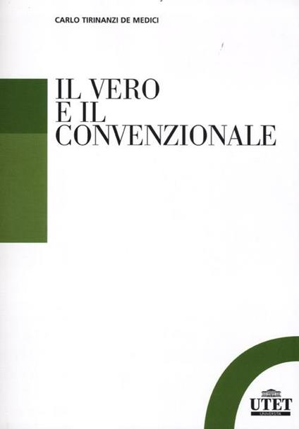 Il vero e il convenzionale - Carlo Tirinanzi De Medici - copertina