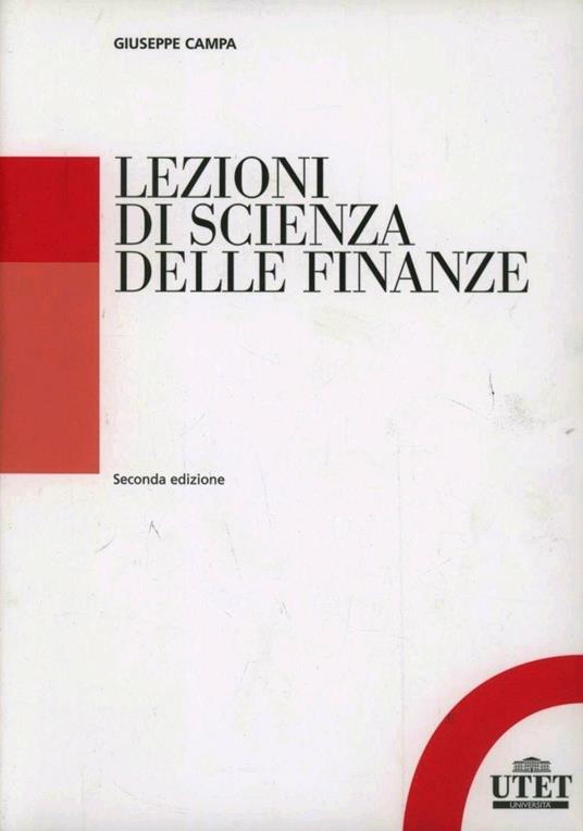 Lezioni di scienza delle finanze - Giuseppe Campa,Valeria De Bonis - copertina