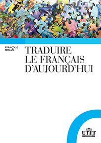 Traduire le francais d'aujourd'hui - Françoise Bidaud - copertina