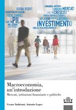 Macroeconomia. Mercati, istituzioni finanziarie e politiche