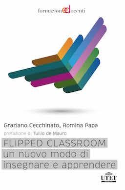 Flipped classroom. Un nuovo modo di insegnare e apprendere - Graziano Cecchinato,Romina Papa - copertina