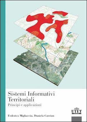 Sistemi informativi territoriali. Principi e applicazioni - Federica Migliaccio,Daniela Carrion - copertina