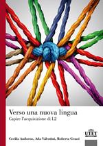 Verso una nuova lingua. Capire l'acquisizione di L2