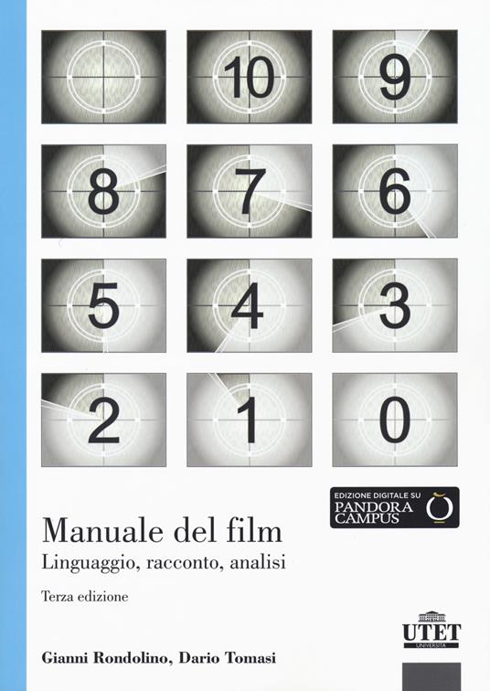 Manuale del film. Linguaggio, racconto, analisi - Gianni Rondolino,Dario Tomasi - 2